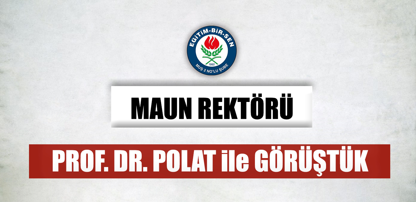 MAUN Rektörü Prof. Dr. Fethi Ahmet Polat'ı Ziyaret Ettik